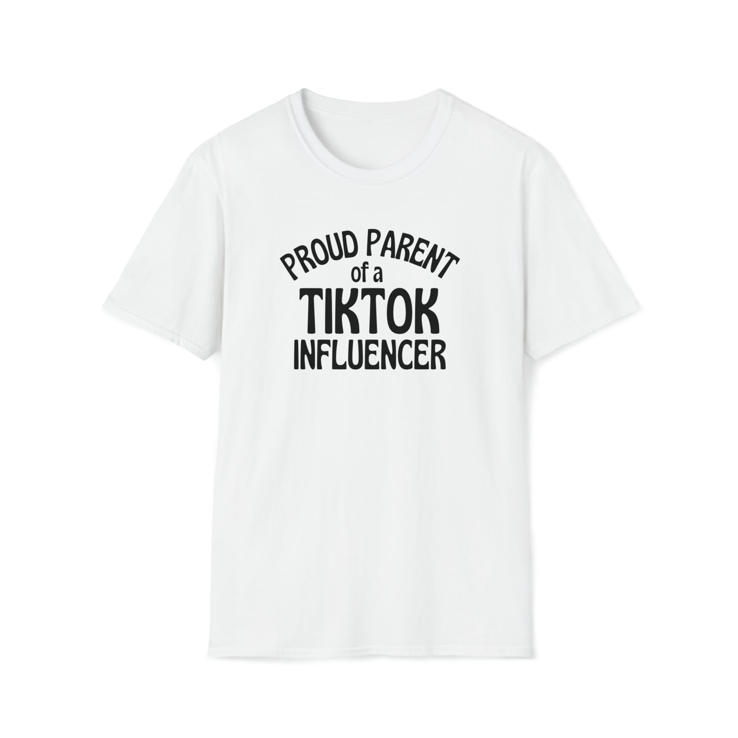 Proud Parent Of A Tiktok Influencer - TShirt