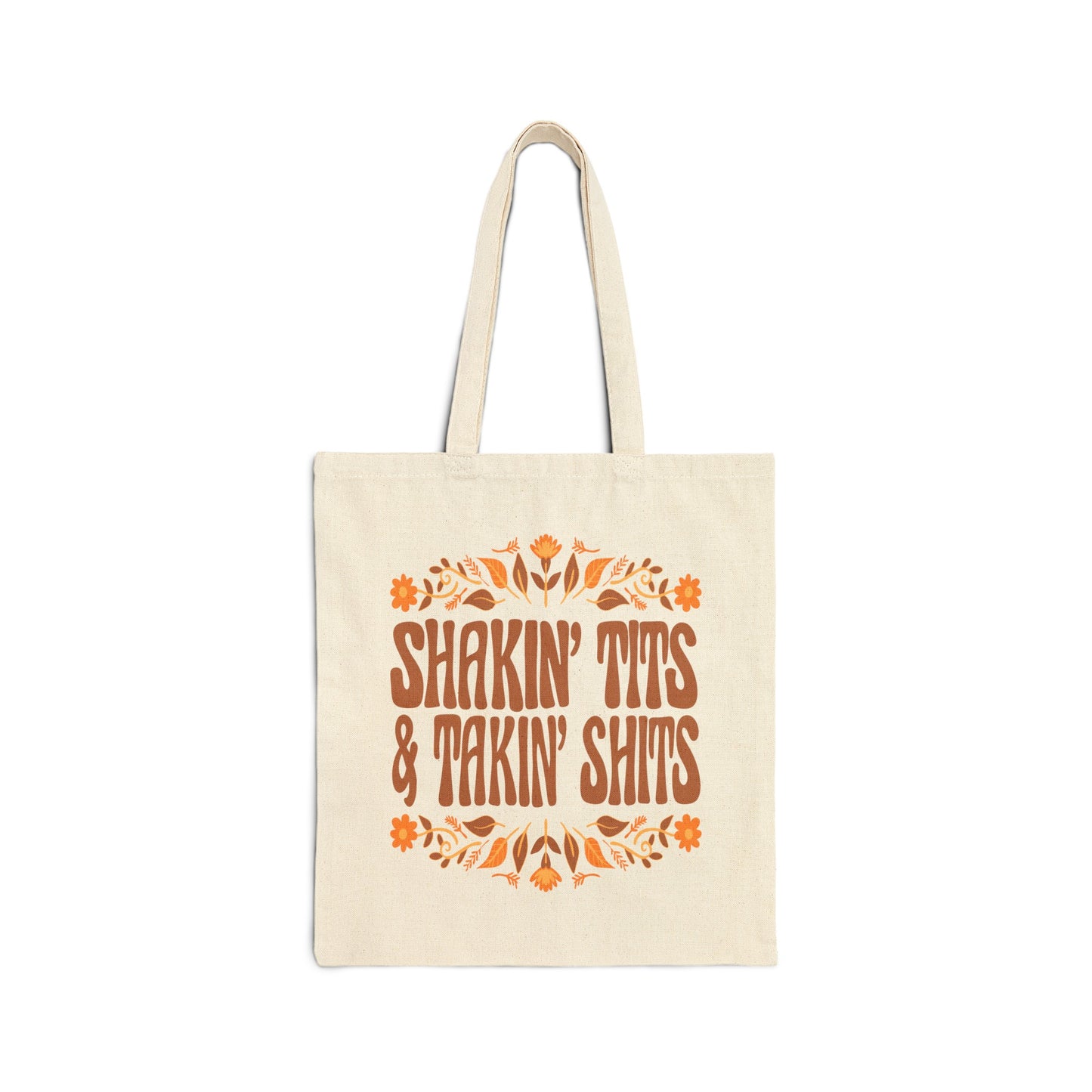 Shakin T-ts and Takin Sh-ts - Cotton Canvas Tote Bag