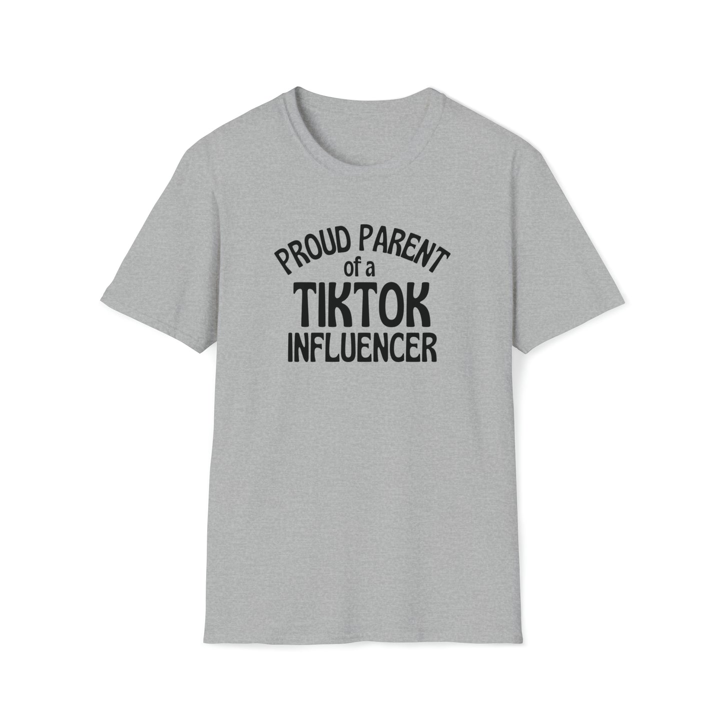 Proud Parent Of A Tiktok Influencer - TShirt