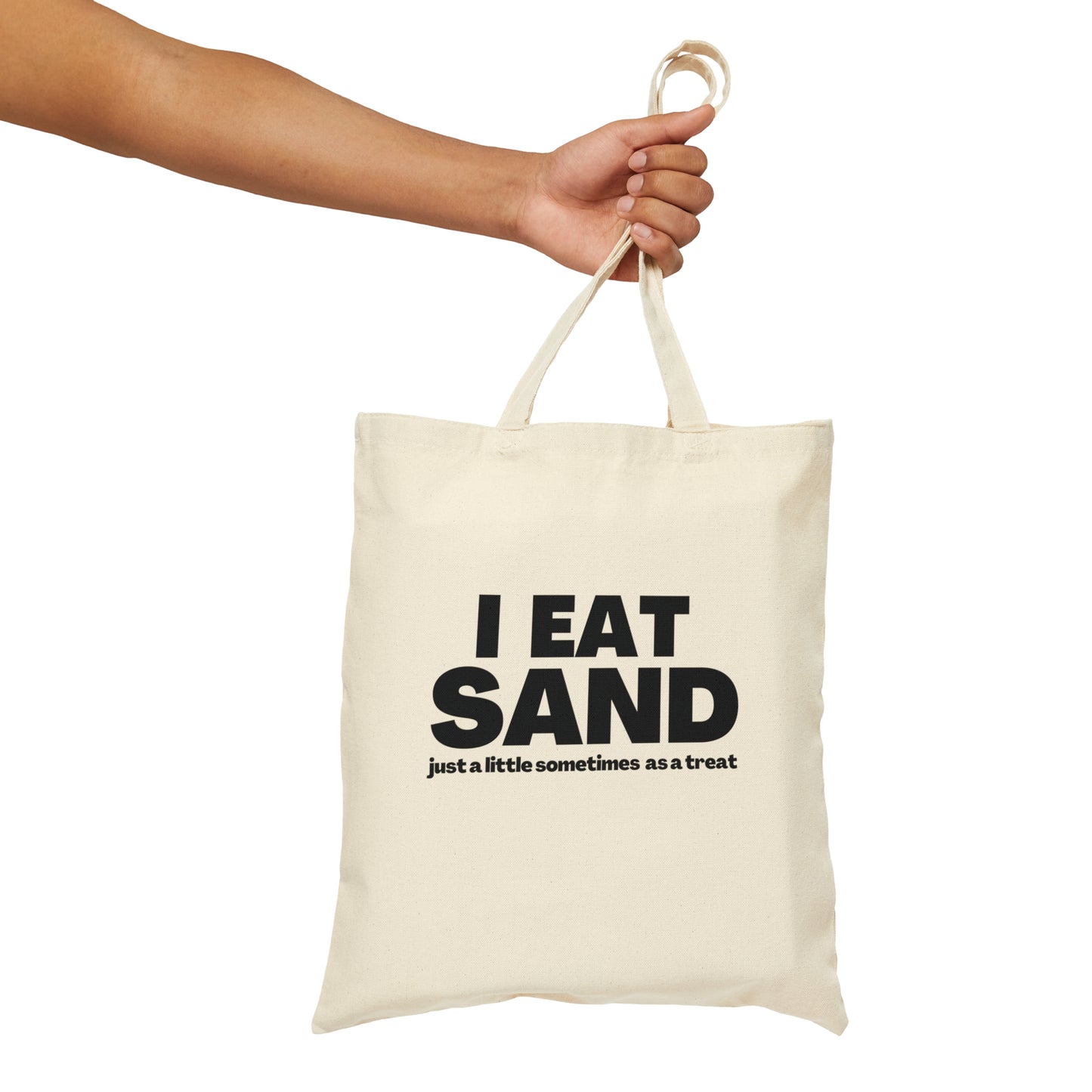I Eat Sand, Just a little sometimes as a treat - Tote Bag