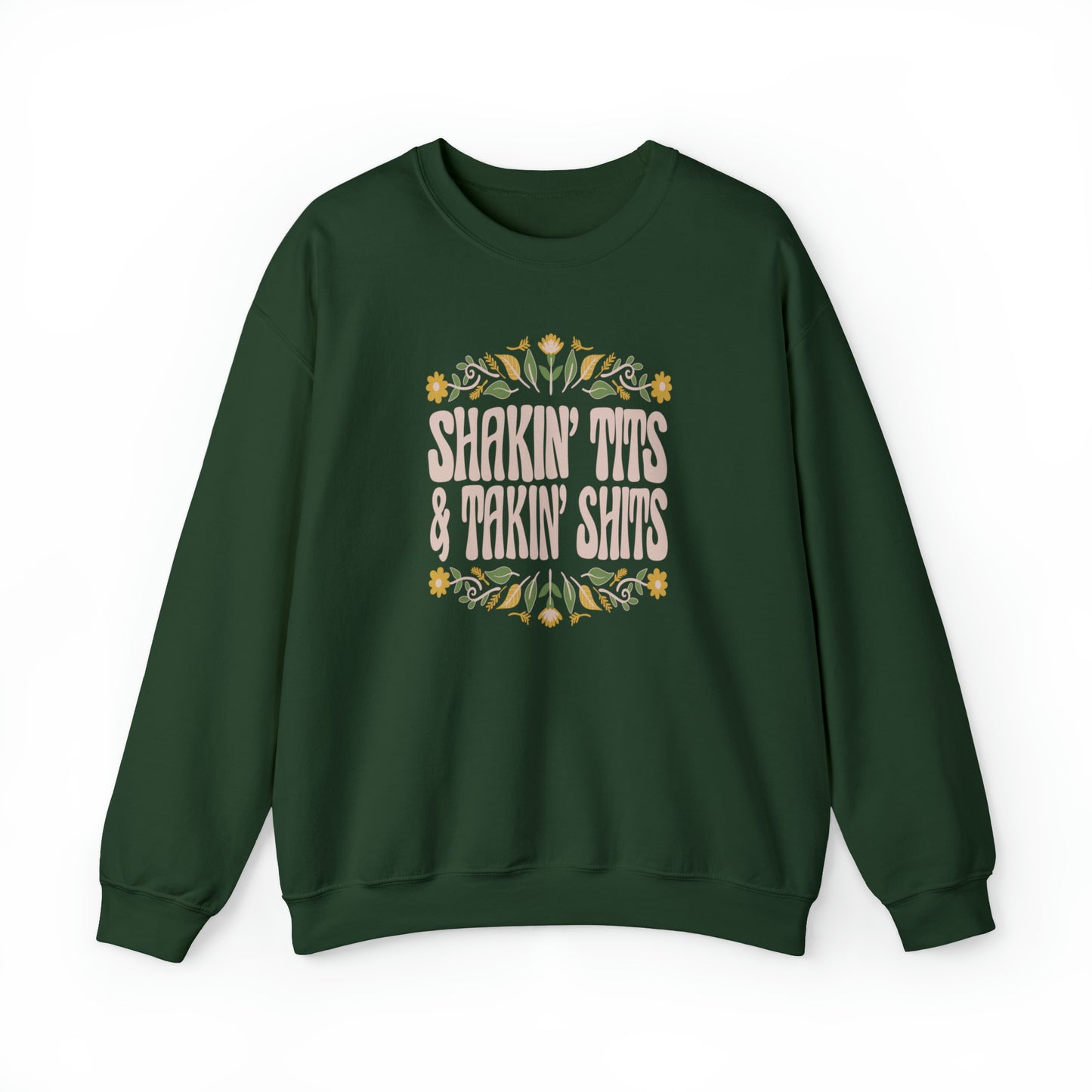 Shakin Tits And Takin Shits - Sweatshirt