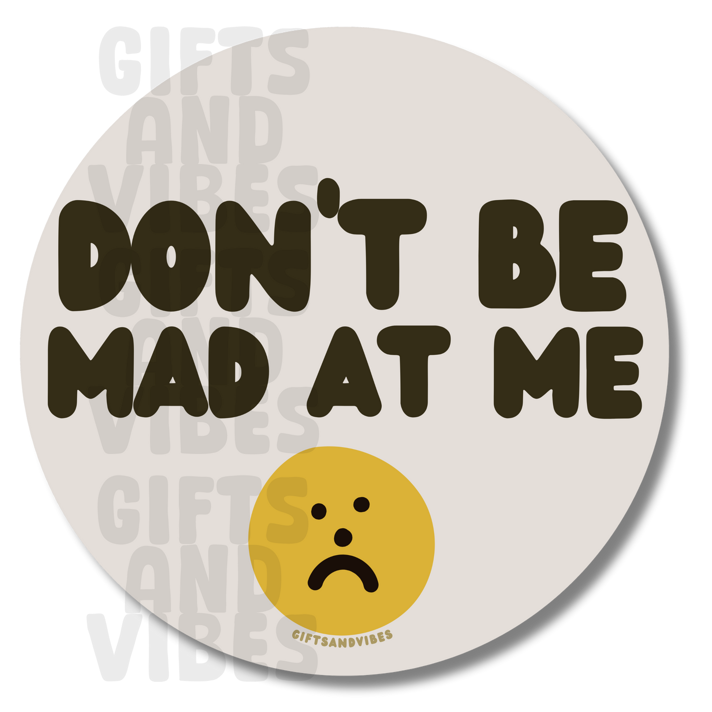 Don't Be Mad At Me - Car Magnet