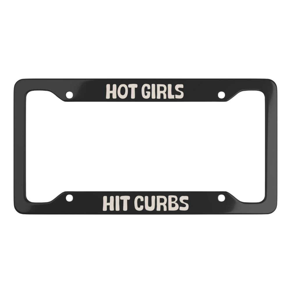 Hot Girls Hit Curbs! - License Plate Frame - 1 Frame