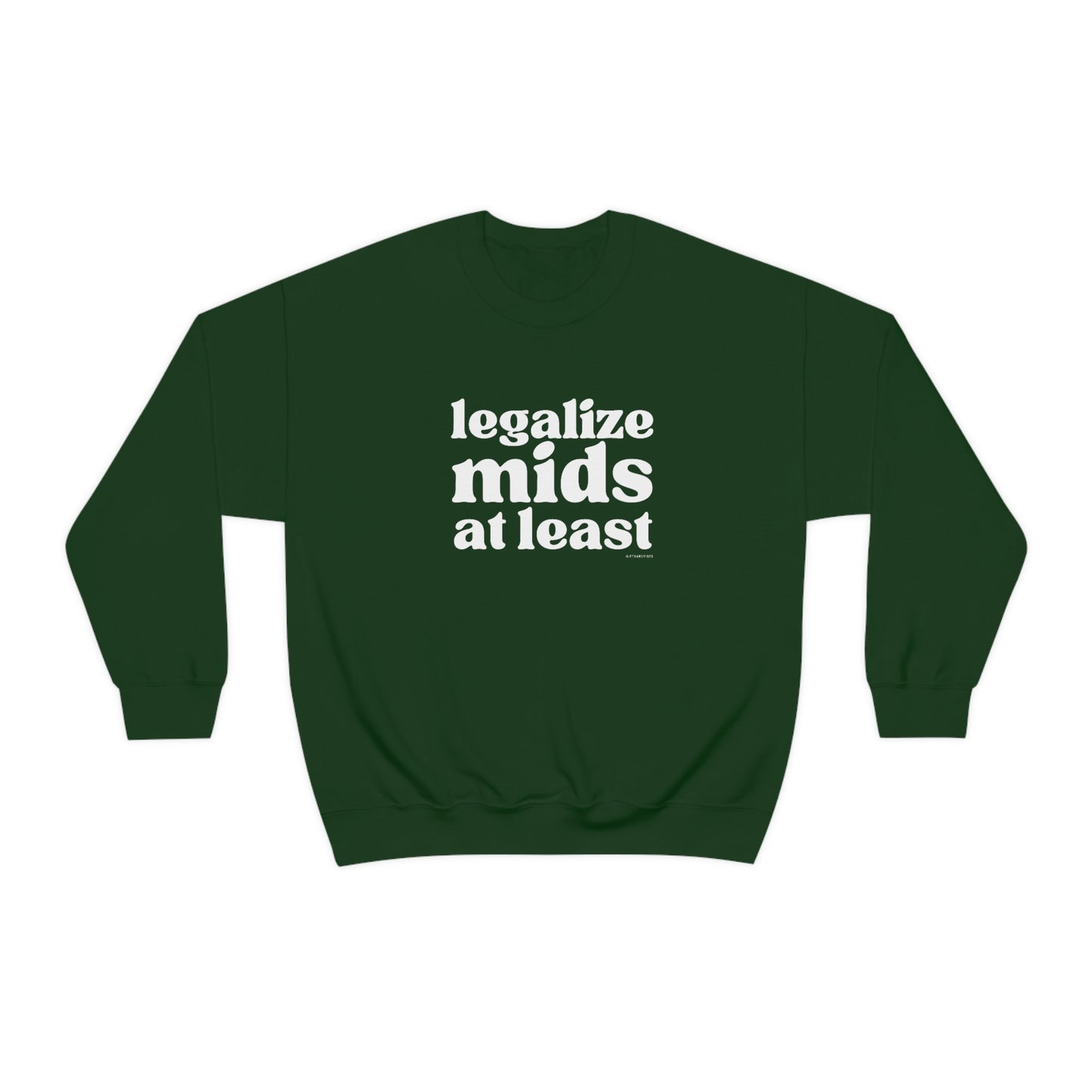Legalize Mids At Least - Sweatshirt
