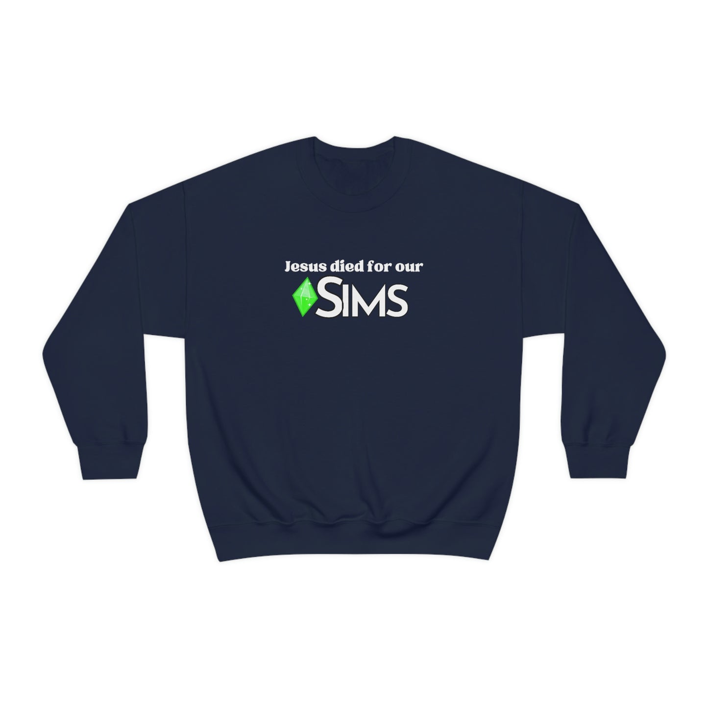 Jesus Died For Our Sims - Sweatshirt