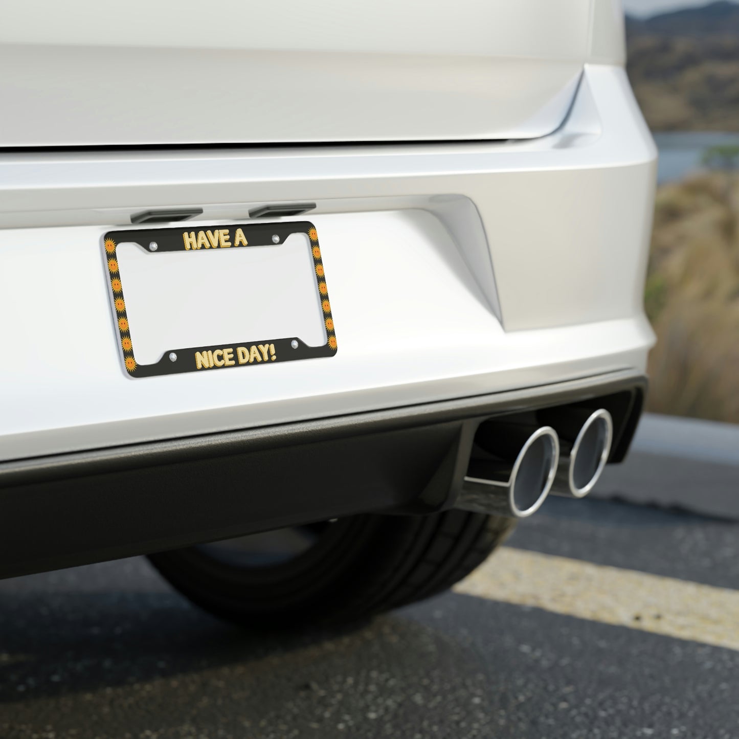 Have A Nice Day! - License Plate Frame