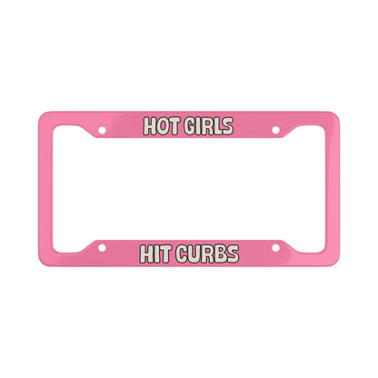 Hot Girls Hit Curbs! - License Plate Frame - 1 Frame