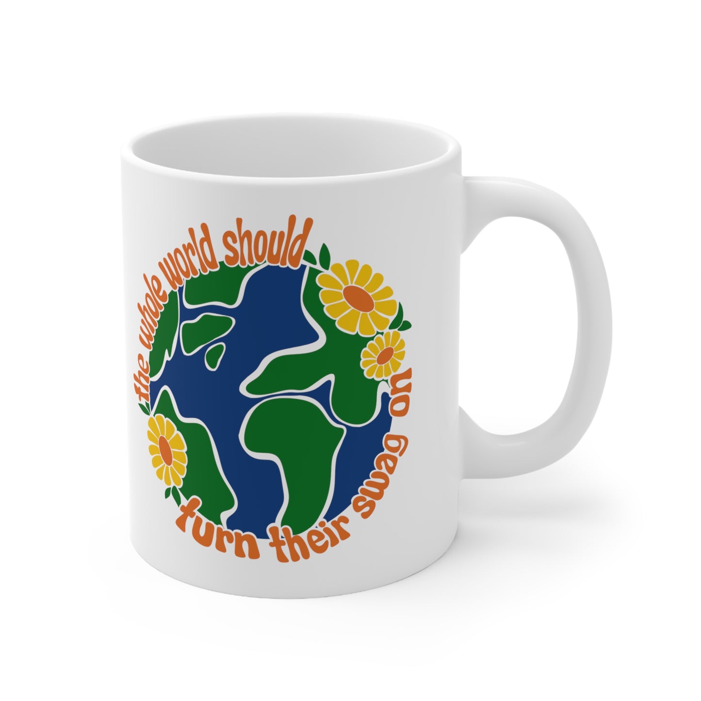 The Whole World Should Turn Their Swag On - Mug