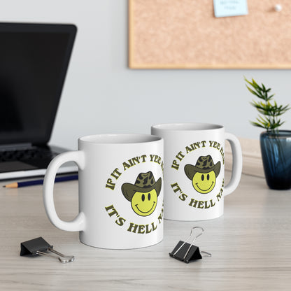 If It Ain't Yee Haw It's Hell Naw - Mug