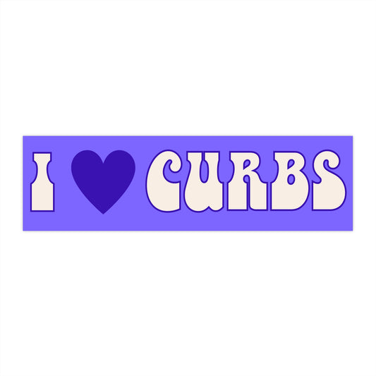 I Love Curbs - Bumper Sticker