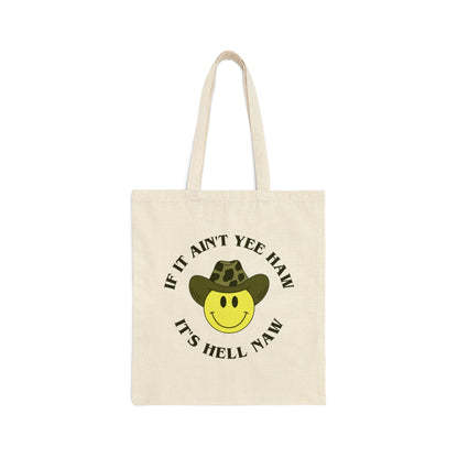 If It Ain't Yee Haw It's Hell Naw - Tote Bag