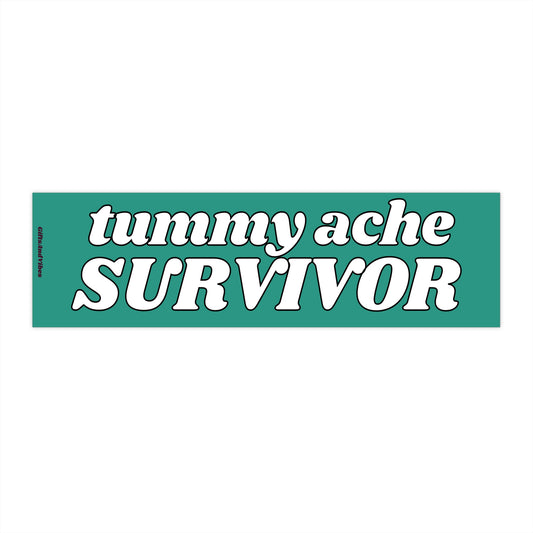 Tummy Ache Survivor - Bumper sticker