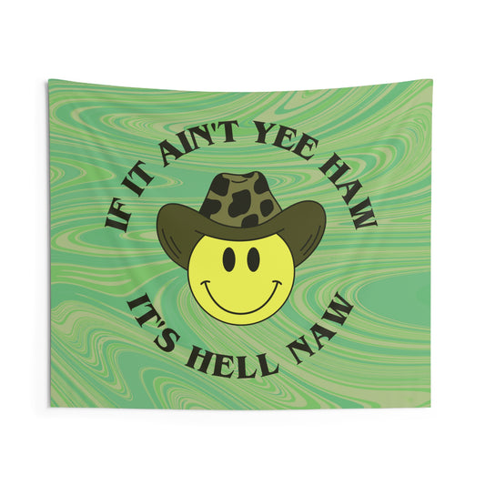 If It Ain't Yee Haw, It's Hell Nah! - Tapestry