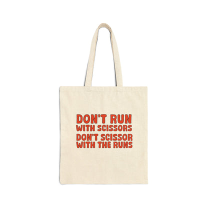 Don't Run With Scissors, Don't Scissor With The Runs! Cotton Canvas Tote Bag