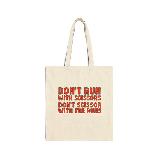 Don't Run With Scissors, Don't Scissor With The Runs! Cotton Canvas Tote Bag