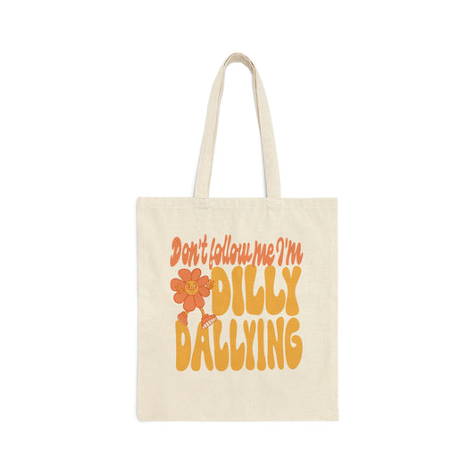 Don't Follow Me I'm Dilly Dallying! Cotton Canvas Tote Bag