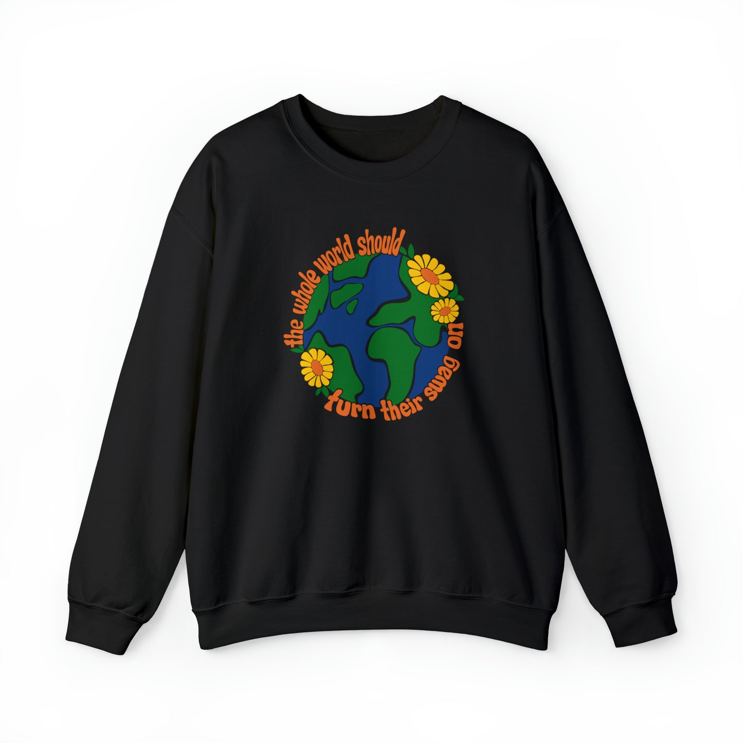 The Whole World Should Turn Their Swag On - Crewneck Sweatshirt