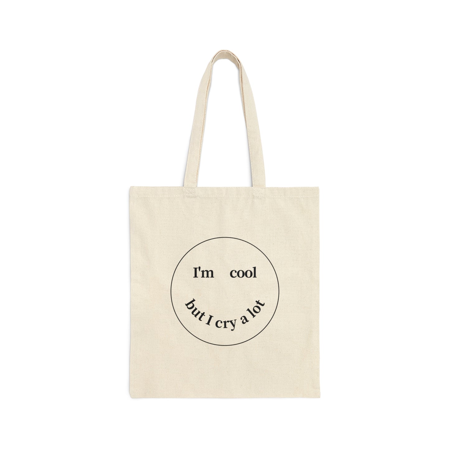 I'm Cool But I Cry A Lot - Tote Bag