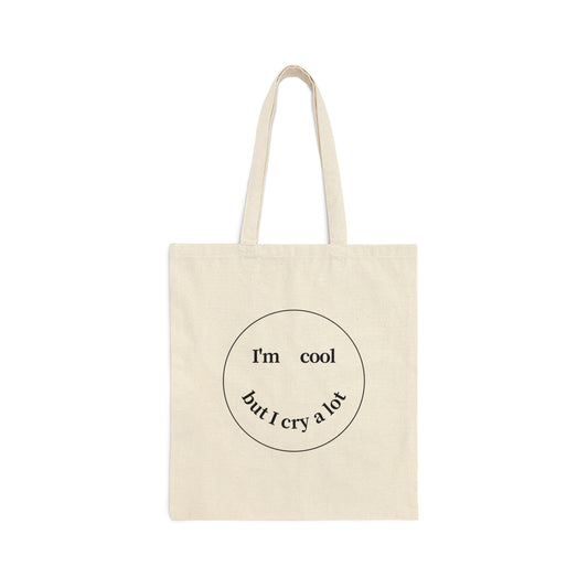 I'm Cool But I Cry A Lot - Tote Bag