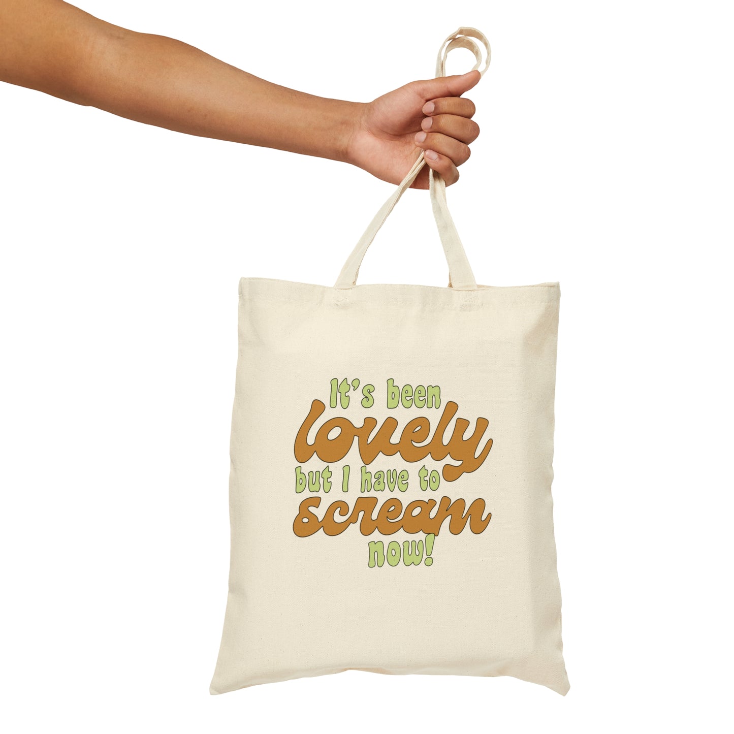 It's Been Lovely But I Have To Scream Now - Tote Bag