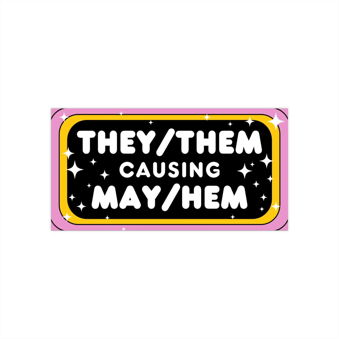 They/Them Causing May/Hem - Bumper Sticker