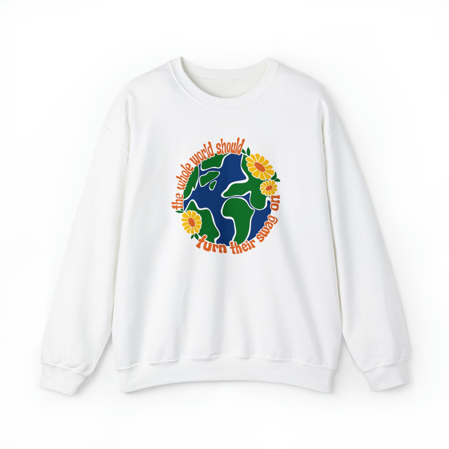 The Whole World Should Turn Their Swag On - Crewneck Sweatshirt