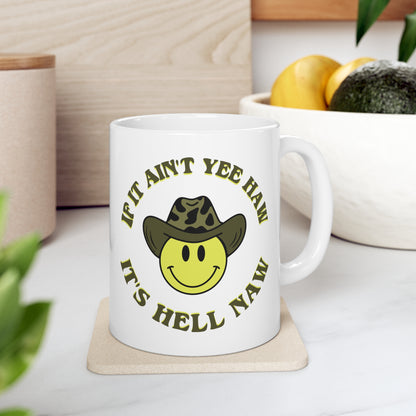 If It Ain't Yee Haw It's Hell Naw - Mug