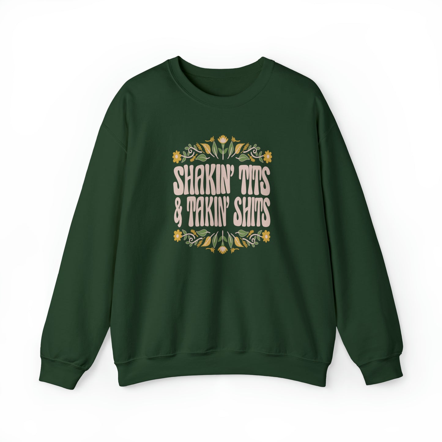 Shakin Tits And Takin Shits -  Sweatshirt