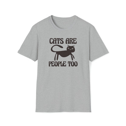 Cats Are People Too - T Shirt