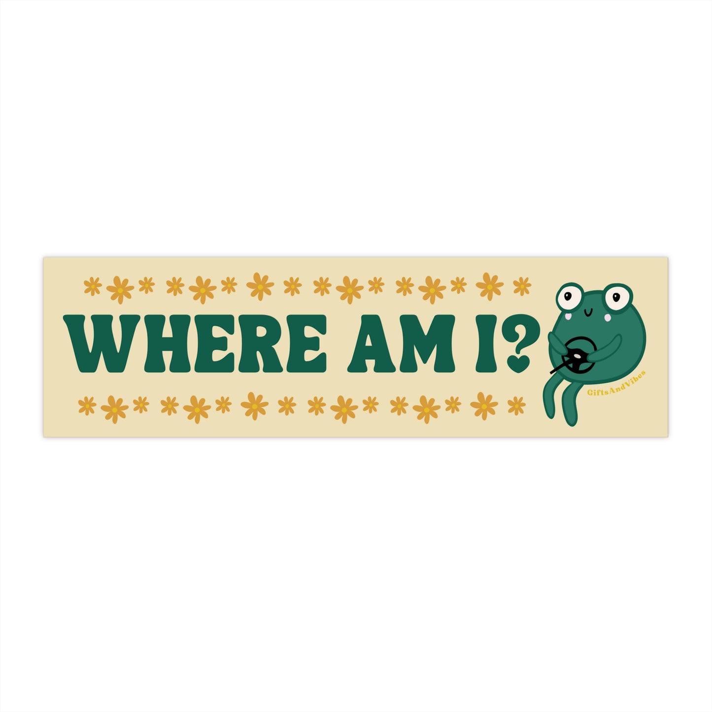 Where Am I - Bumper Sticker