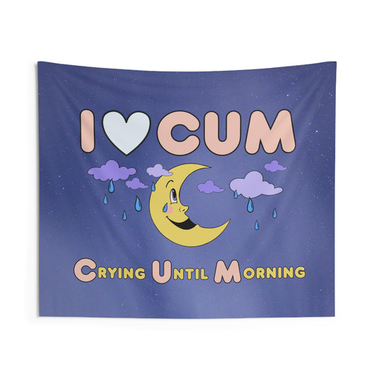 I Love CUM, Crying Until Morning - Tapestry