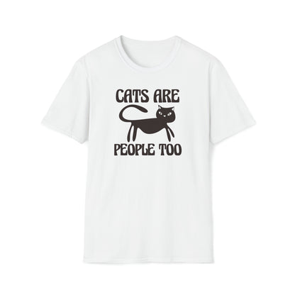 Cats Are People Too - T Shirt