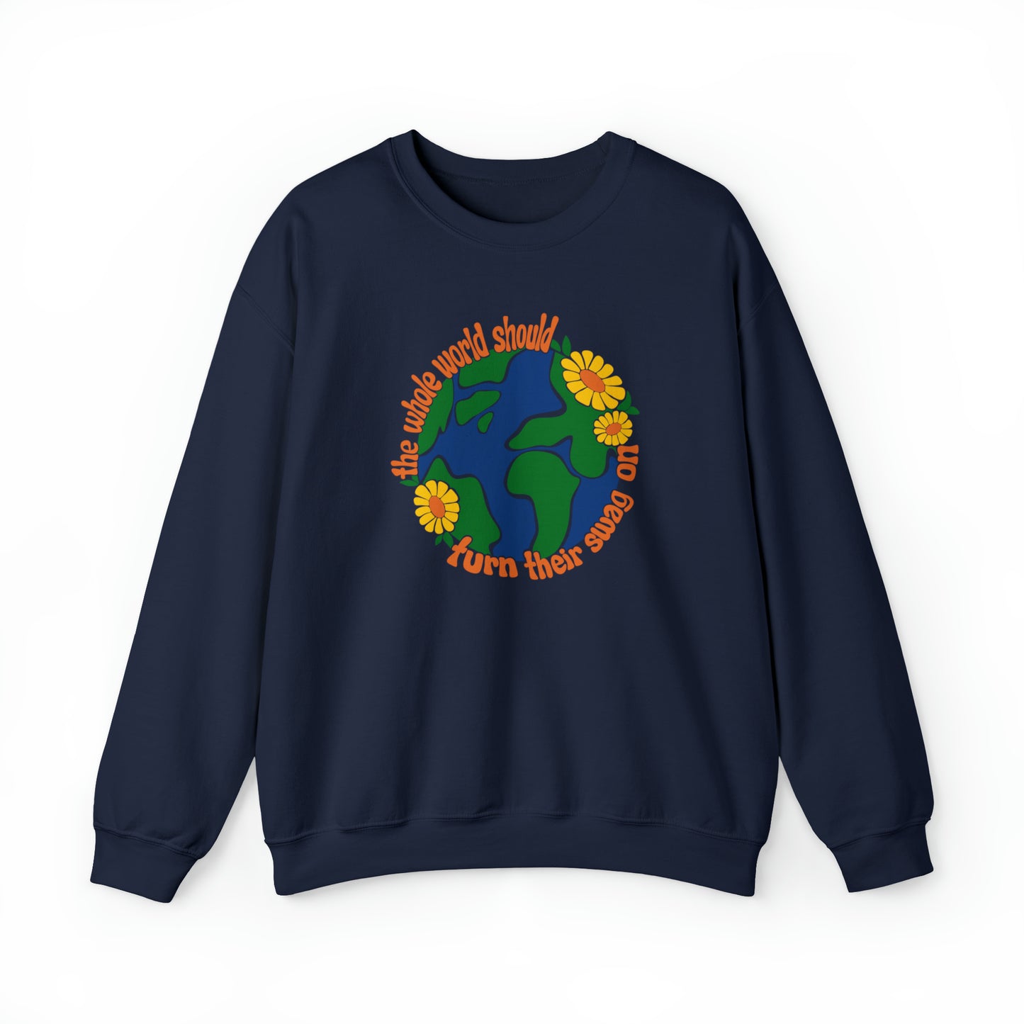 The Whole World Should Turn Their Swag On - Crewneck Sweatshirt