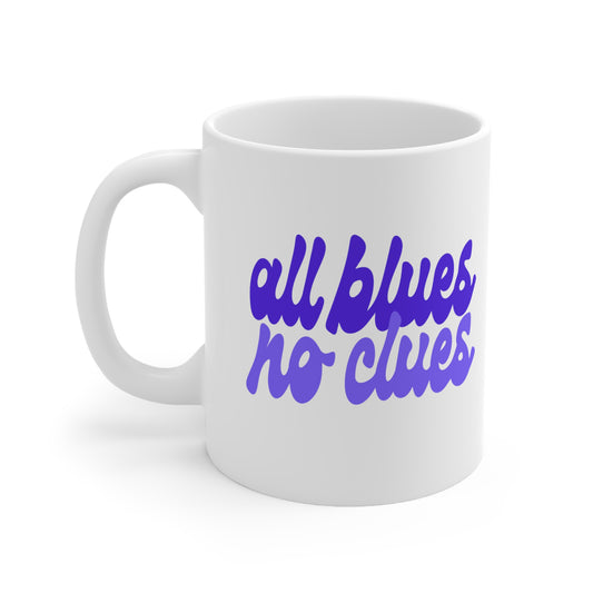 All Blues No Clues - Mug