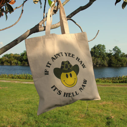 If It Ain't Yee Haw It's Hell Naw - Tote Bag