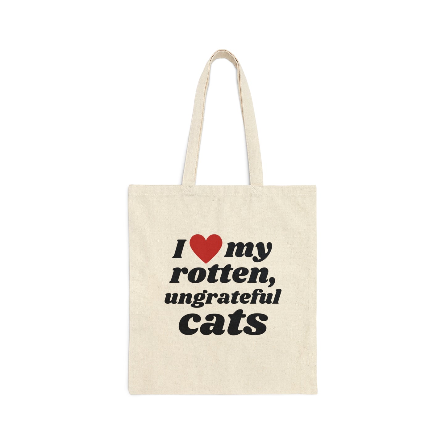 I Love My Rotten Ungrateful - Tote Bag