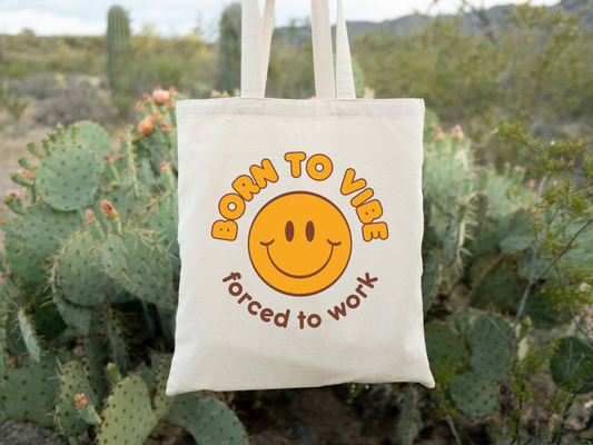 Born To Vibe, Forced To Work! Cotton Canvas Tote Bag