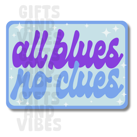 All Blues No Clues - Car Magnet