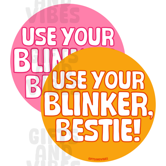 Use Your Blinker, Bestie - Car Magnet