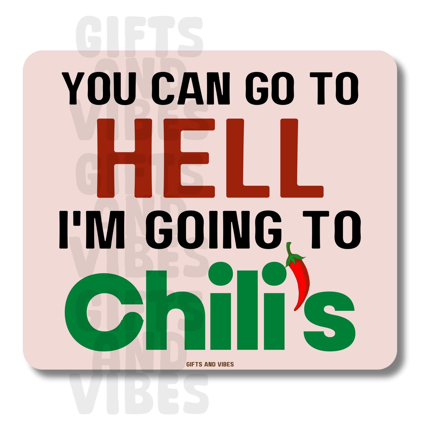 You Can Go To Hell, I'm Going To Chili's - Car Magnet