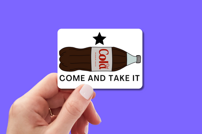 Come And Take It (Soda) - Sticker