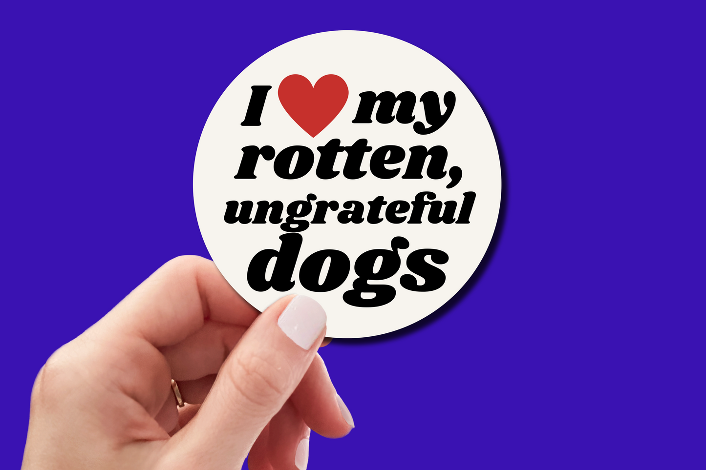 Rotten Ungrateful ___ - Sticker