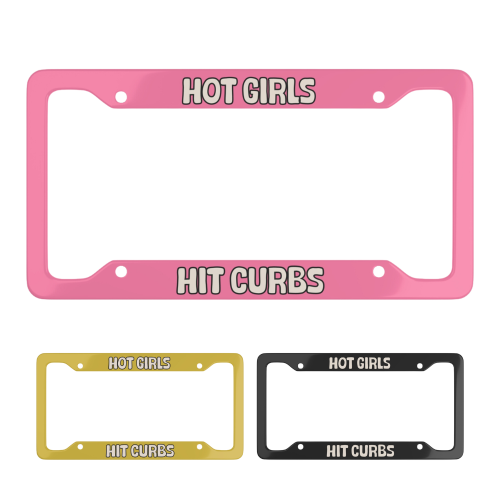 Hot Girls Hit Curbs! - License Plate Frame - 1 Frame