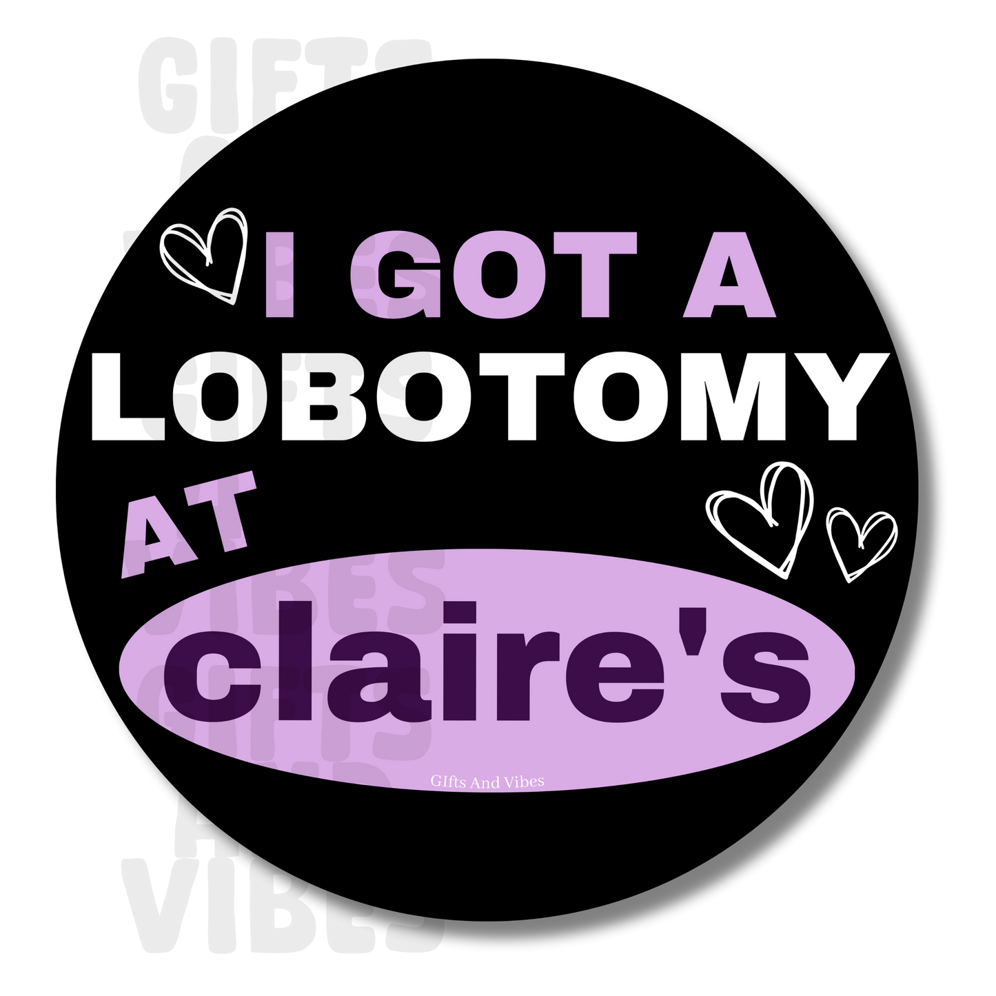 I Got A Lobotomy At Claire's - Car Magnet