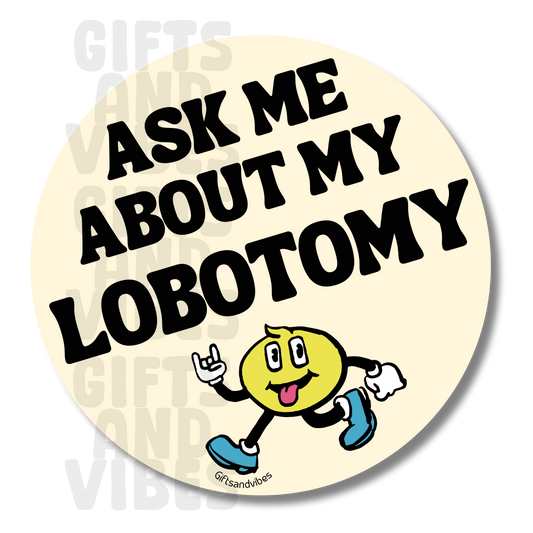 Ask Me About My Labotomy - Car Magnet