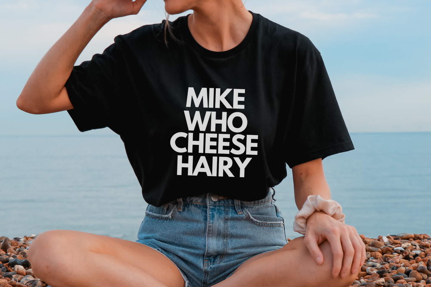 Mike Who Cheese Hairy - T Shirt