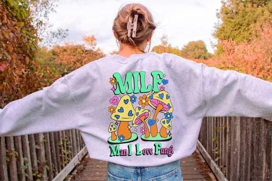 MILF- Man, I Love Fungi - Sweatshirt