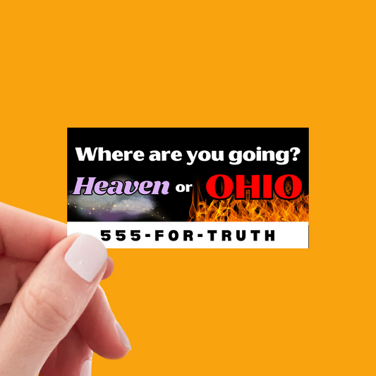 Where Are You Going? Heaven Or Ohio? - Waterproof Sticker