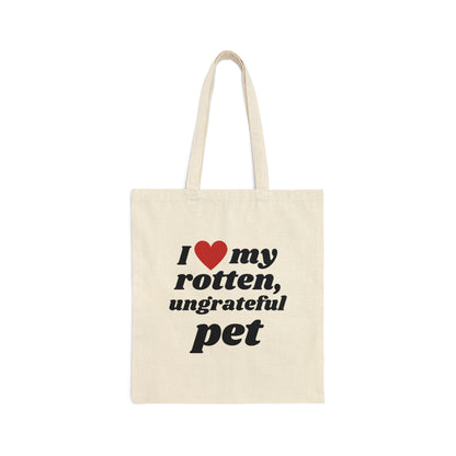 I Love My Rotten Ungrateful - Tote Bag