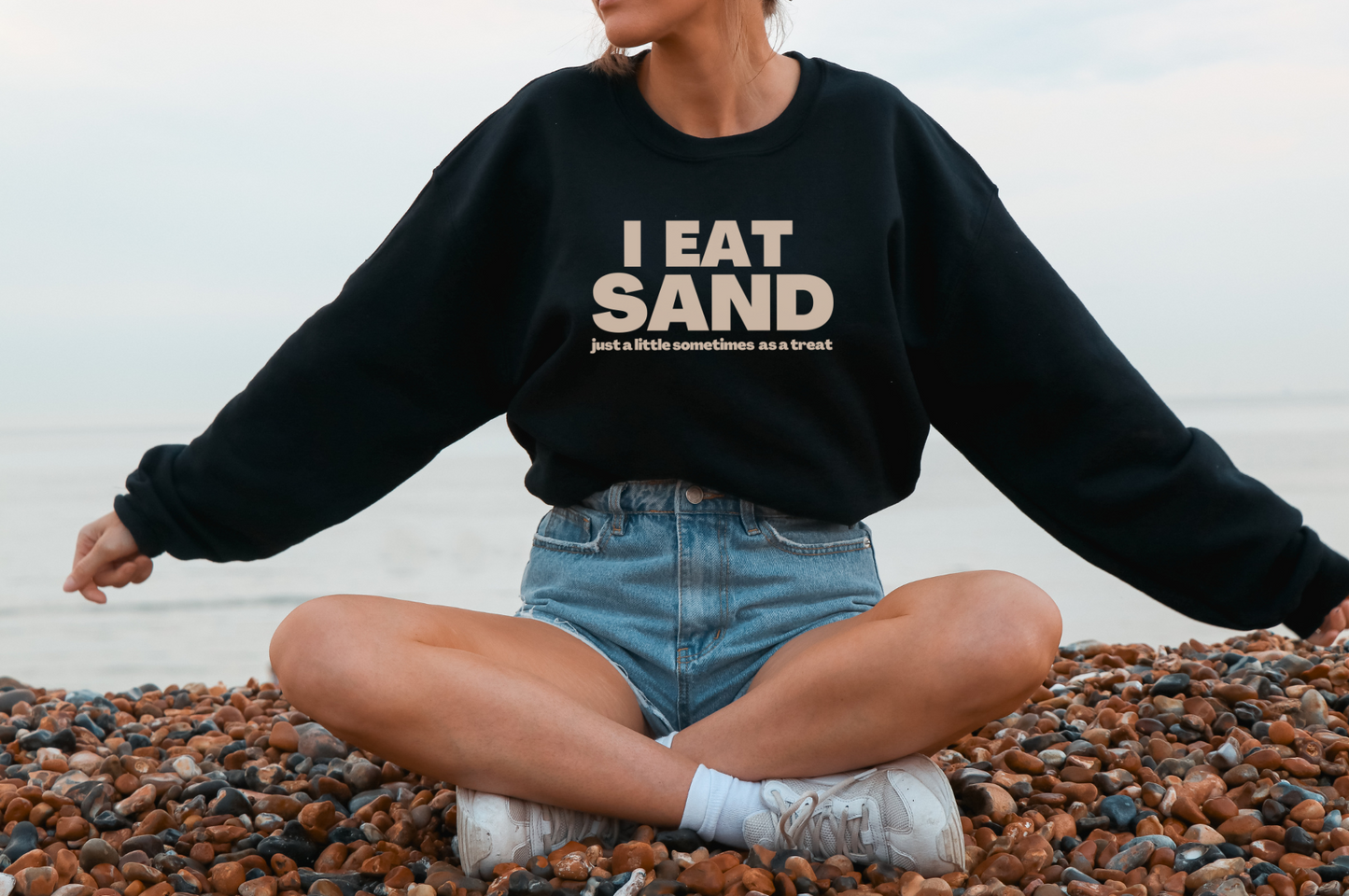 I Eat Sand, Just A Little Sometimes as a Treat - Sweatshirt